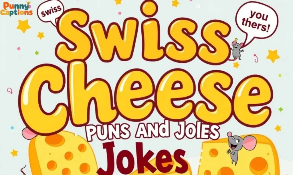 Swiss Cheese Puns and Jokes