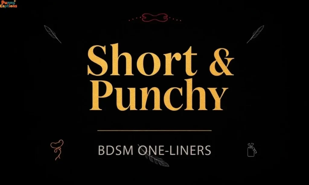 Short & Punchy BDSM One-Liners